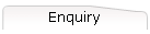 Enquiry